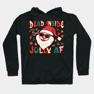 Dead Inside but jolly AF Hoodie